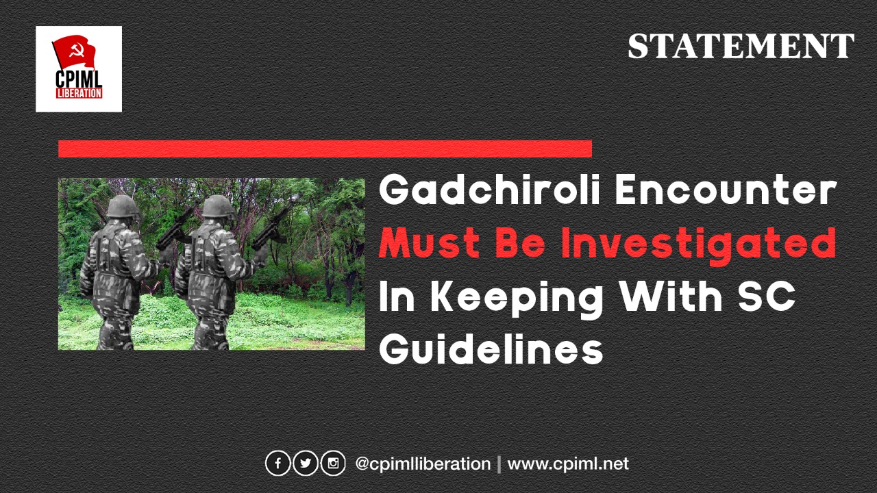 Gadchiroli Encounter Must Be Investigated In Keeping With SC Guidelines