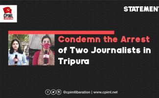 Condemn the Arrest of Two Journalists in Tripura 