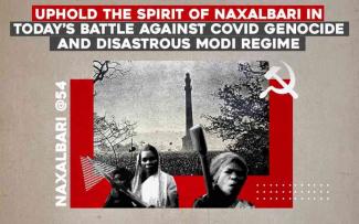 Uphold the Spirit of Naxalbari in Today